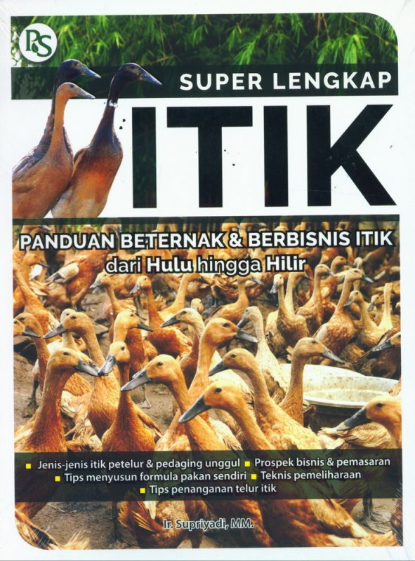 Cover Buku Super Lengkap ITIK: Panduan Beternak & Berbisnis Itik dari Hulu hingga Hilir