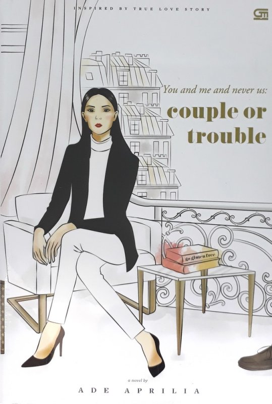 Cover Buku You and Me and Never Us: couple or trouble