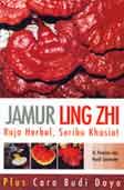 Jamur Ling Zhi; Raja Herbal, Seribu Khasiat