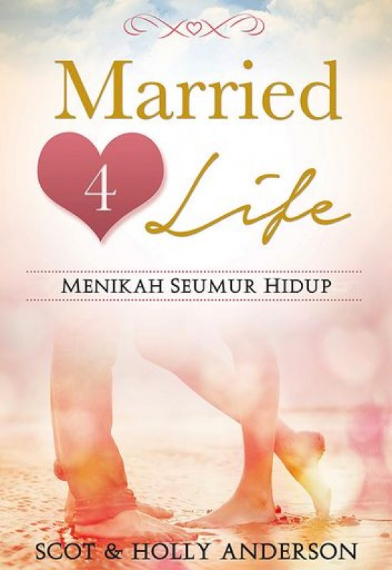 Cover Buku Married 4 Life (Menikah Seumur Hidup)
