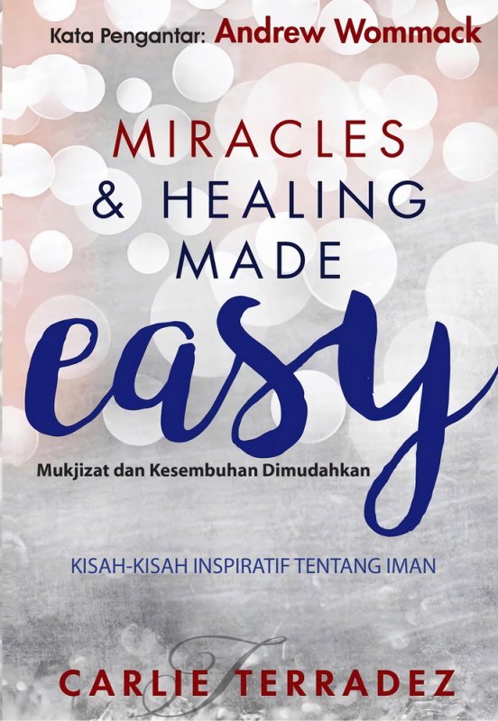 Cover Buku Miracles and Healing Made Easy (Mukjizat dan Kesembuhan Dimudahkan)