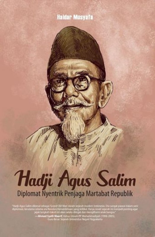 Cover Buku Hadji Agus Salim: Diplomat Nyentrik Penjaga Martabat Republik