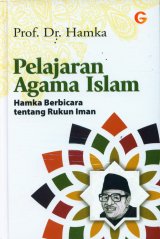 Pelajaran Agama Islam: Hamka Berbicara tentang Rukun Iman (Hard Cover)