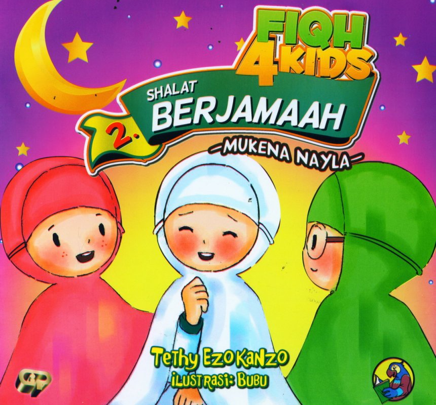 Cover Buku Fiqh 4 Kids 2: Praktik Shalat Berjamaah - Mukena Nayla (full color)