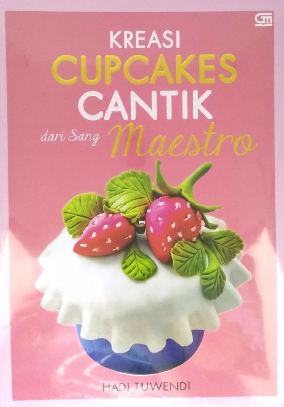 Cover Buku Kreasi Cupcakes Cantik dari Sang Maestro