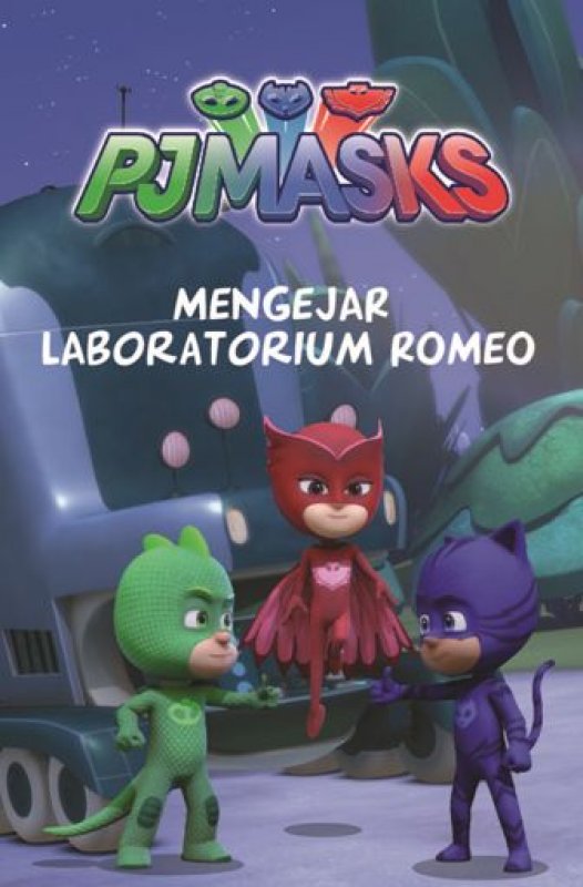 Cover Buku PJ Masks: Mengejar Laboratorium Romeo
