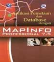 Cover Buku Aplikasi Pemetaan & Database Dg Mapinfo Profesional 7.5