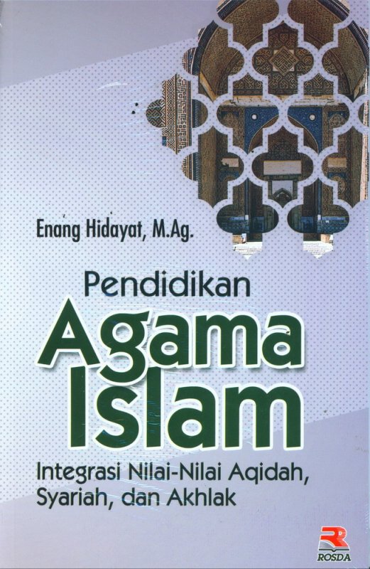 Cover Buku Pendidikan Agama Islam: Integrasi Nilai-Nilai Aqidah, Syariah, dan Akhlak