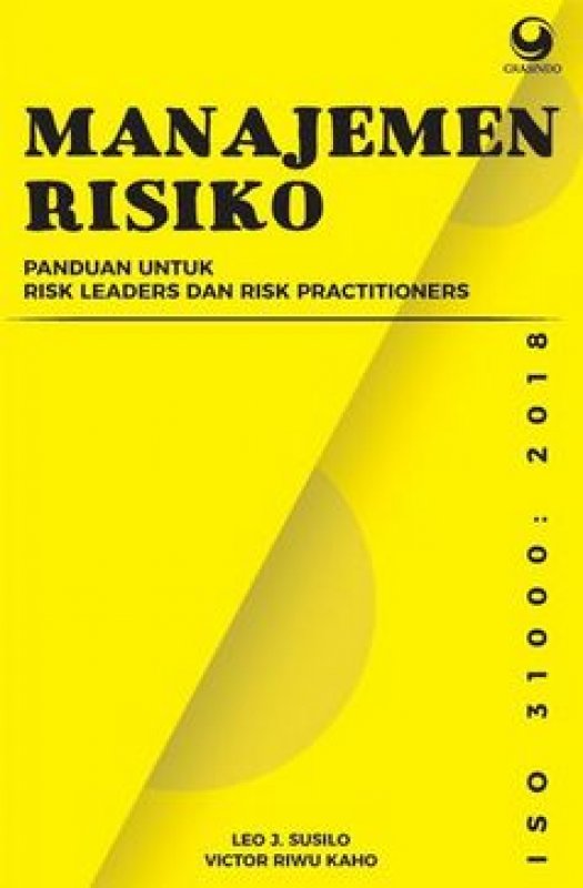 Cover Buku Manajemen Risiko Berbasis ISO 31000:2018 : Panduan untuk Risk Leaders dan Risk Practitioners