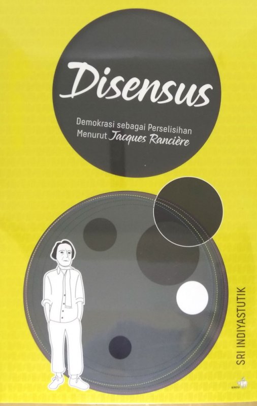 Cover Buku Disensus: Demokrasi Sebagai Perselisihan Menurut Jaques Ranciere