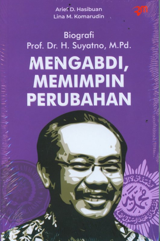 Cover Buku Biografi Prof. Dr. H. Suyatno, M.Pd. Mengabdi, Memimpin Perubahan