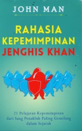 Rahasia Kepemimpinan Jenghis Khan