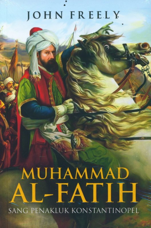 Cover Buku Muhammad Al-Fatih: Sang Penakluk Konstantinopel