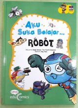 Seri Aku Suka Belajar: Robot (Hard Cover)