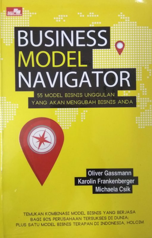 Cover Buku Business Model Navigator: 55 Model Bisnis Unggulan Yang Akan Mengubah Bisnis Anda