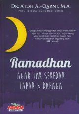 Ramadhan Agar Tak Sekedar Lapar & Dahaga