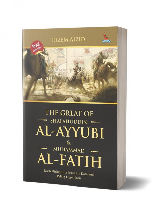 Cover Buku The Great Of Shalahuddin AL-Ayyubi & Muhammad AL-Fatih