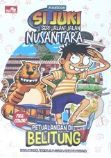 Si Juki Seri Jalan-Jalan Nusantara: Petualangan di Belitung (full color)