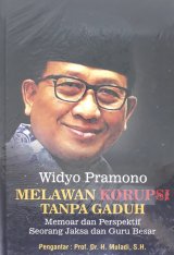 Widyo Pramono Melawan Korupsi Tanpa Gaduh (Hard Cover)