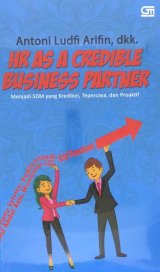 Hr As A Credible Business Partner - Menjadi SDM yang Kredibel, Terpercaya, dan Proaktif