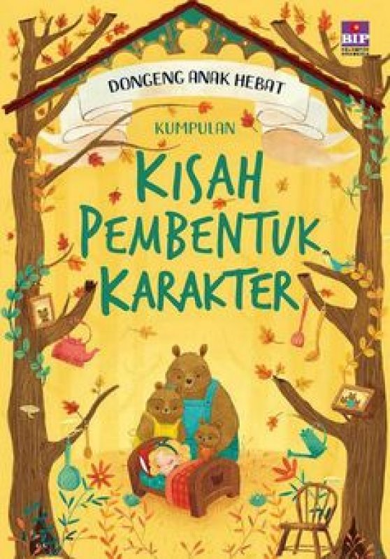 Cover Buku Dongeng Anak Hebat : Kumpulan Kisah Pembentuk Karakter
