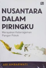Nusantara Dalam Piringku: Merayakan Keberagaman Pangan Pokok 