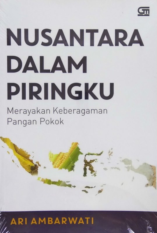 Cover Buku Nusantara Dalam Piringku: Merayakan Keberagaman Pangan Pokok 