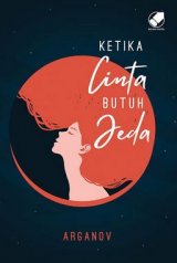 Ketika Cinta Butuh Jeda