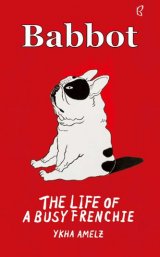 Babbot: The Life of A Busy Frenchie + Bonus: Stiker karakter babbot