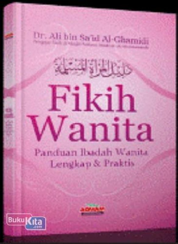 Cover Buku Fikih Wanita: Panduan Ibadah Wanita Lengkap & Praktis - Hard Cover [Diskon 40%]