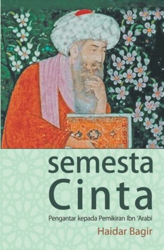 Cover Buku Semesta Cinta: Pengantar kepada Pemikiran Ibn Arabi (Republish)