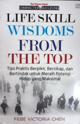 Life Skill Wisdoms from the Top