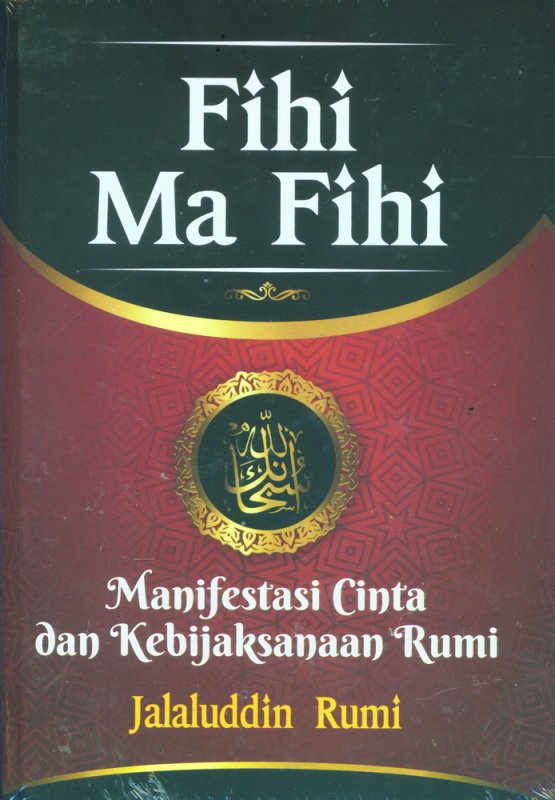 Cover Buku FIHI MA FIHI: Manifestasi Cinta dan Kebijaksanaan Rumi (Hard Cover)