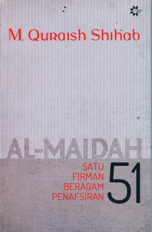 Cover Buku AL-MAIDAH 51: Satu Firman Beragam Penafsiran