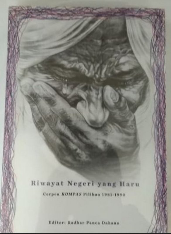 Cover Buku Riwayat Negeri Yang Haru (Cerpen Kompas Pilihan 1981-1990)