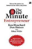 The One Minute Entrepreneur - Rahasia Menciptakan dan Mempertahankan Bisnis yang Sukses