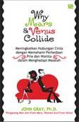 Cover Buku Why Mars and Venus Collide - Meningkatkan Hubungan Cinta dengan Memahami Perbedaan Pria dan Wanita dalam Menghadapi Masalah
