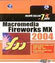 Mahir Dalam 7 Hari Macromedia Fireworks MX 2004