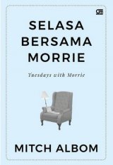 Selasa Bersama Morrie: Pelajaran Tentang Makna Hidup (Cover Baru)