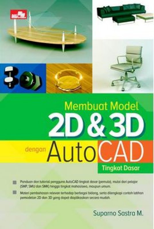 Cover Buku Membuat Model 2D & 3D Dengan Autocad Tingkat Dasar