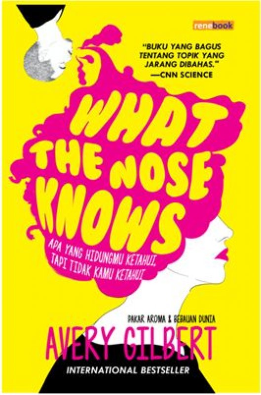 Cover Buku What The Nose Knows - Apa yang hidungmu ketahui, tapi tidak kamu ketahui