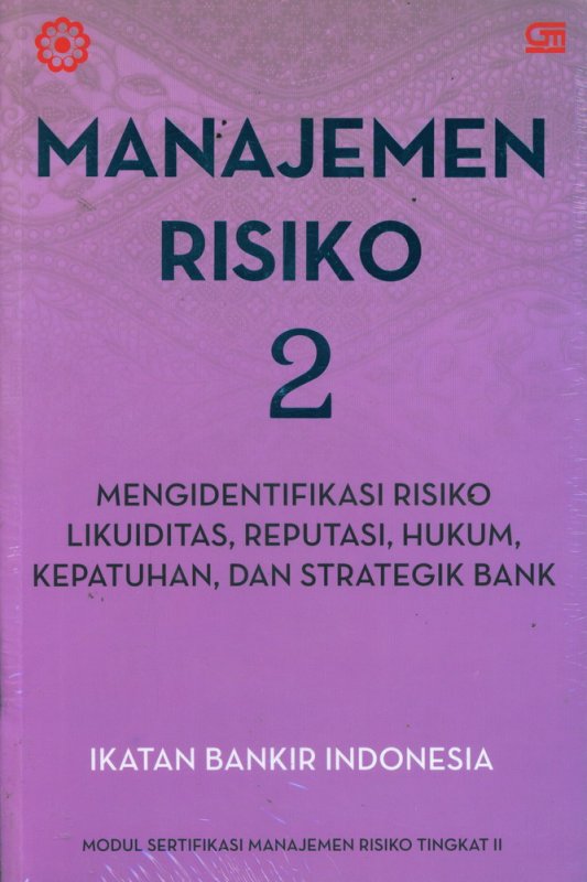Cover Buku Manajemen Risiko 2: Mengidentifikasi Risiko Likuiditas, Reputasi, Hukum, Kepatuhan, dan Strategik Bank