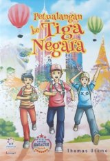 Petualangan ke Tiga Negara (seri pendidikan karakter untuk Anak)