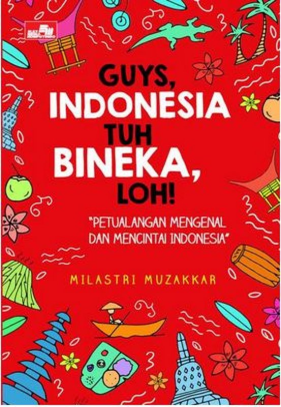 Cover Buku Guys, Indonesia Tuh Bineka, Loh!