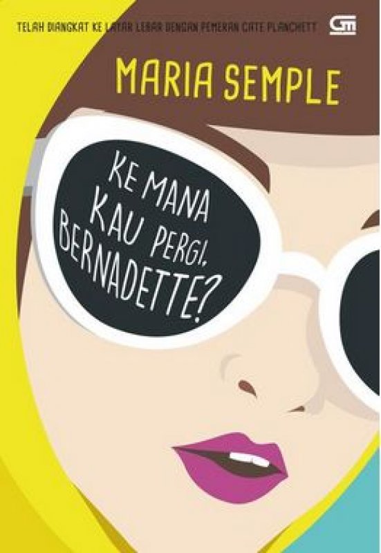 Cover Buku Ke Mana Kau Pergi, Bernadette? (Where Did You Go Bernadette?)