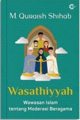 Wasathiyyah: Wawasan Islam tentang Moderasi Beragama
