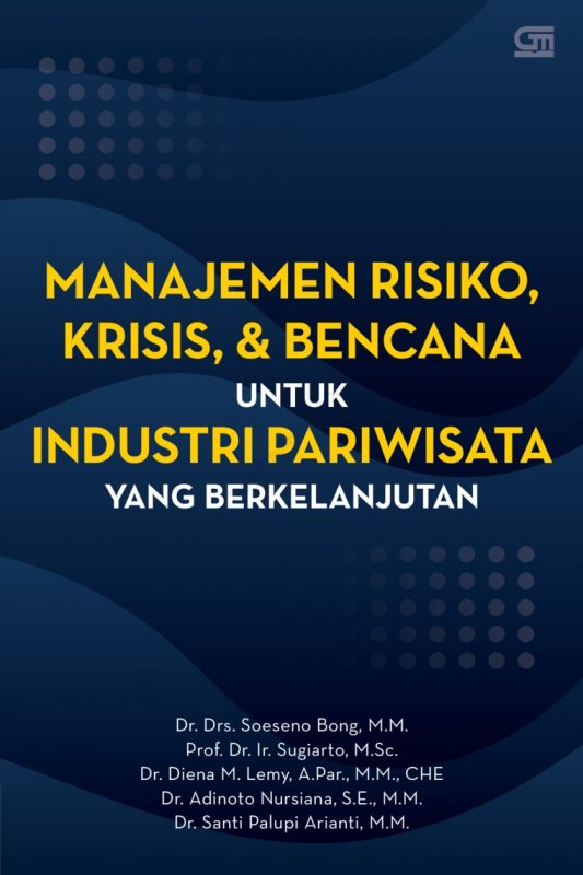 Cover Buku Manajemen Risiko, Krisis, Dan Bencana Untuk Industri Pariwisata yang Berkelanjutan