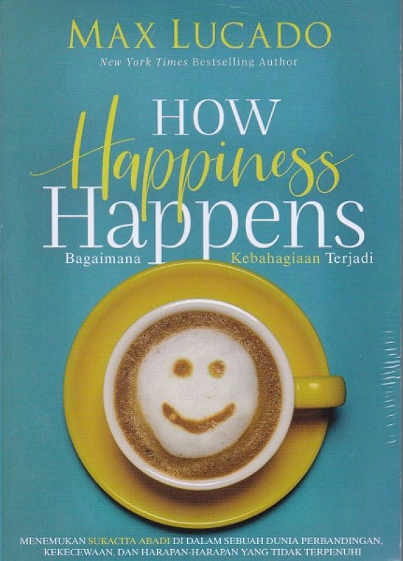 Cover Buku How Happiness Happens (Bagaimana Kebahagiaan Terjadi)
