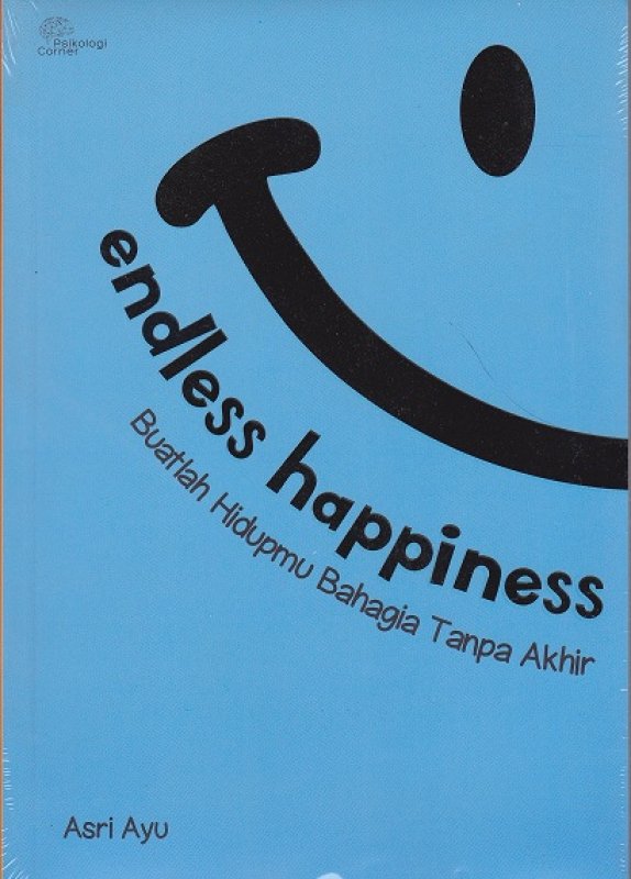 Cover Buku Endless Happiness: Buatlah Hidupmu Bahagia Tanpa Akhir