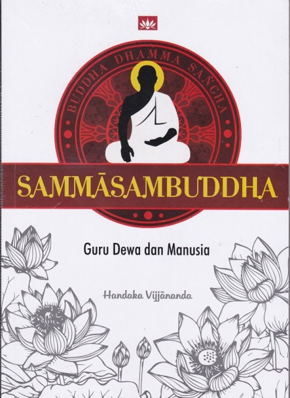 Cover Buku SAMMASAMBUDHA : Guru Dewa dan Manusia